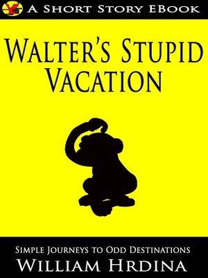 cover image of Walter's Stupid Vacation